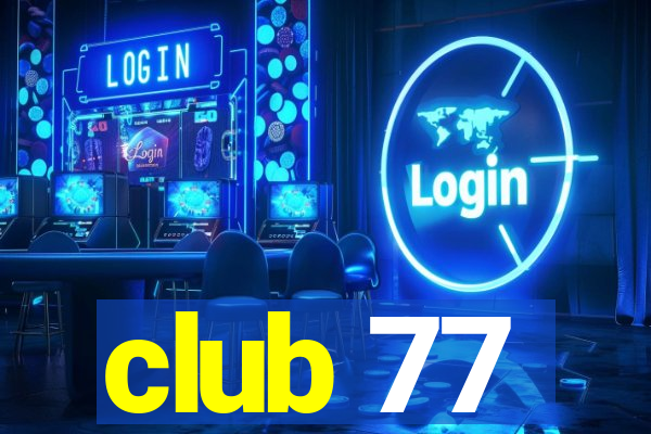 club 77